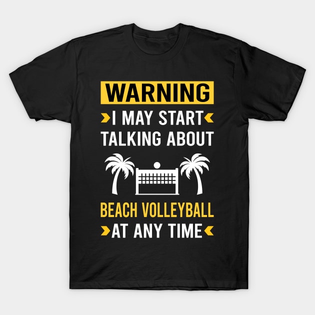 Warning Beach Volleyball T-Shirt by Bourguignon Aror